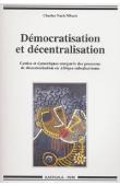 NACH MBACK Charles - Démocratisation et décentralisation. Génèse et dynamiques comparés des processus de décentralisation en Afrique subsaharienne