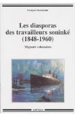  MANCHUELLE François - Les diasporas des travailleurs soninké (1848-1960). Migrants volontaires
