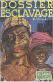  VILLARD Pierre - Dossier esclavage. Roman d'esclavage inédit