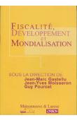 GASTELLU Jean-Marc, MOISSERON Jean-Yves, POURCET Guy (sous la direction de) - Fiscalité, développement et mondialisation 