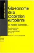  BERAUD Philippe, PERRAULT Jean-Louis, SY Omar (sous la direction de) - Géo-économie de la coopération européenne. De Yaoundé à Barcelone….