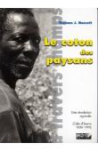  BASSETT Thomas J. - Le coton des paysans. Une révolution agricole en Côte d'Ivoire (1880-1999)