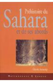  AUMASSIP Ginette, CHAID-SAOUDI Yasmina - Préhistoire du Sahara et de ses abords. Tome I: Au temps des chasseurs. Le Paléolithique