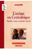  ADJIBADE Aboudou Karimou, NDAMOBISSI Robert, KOUAME Aka, MOLOUA Félix (sous la direction de) MARY Valérie (avec la collaboration de) - L'enfant en Centrafrique - Famille, santé, scolarité, travail