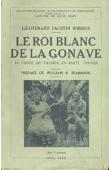  WIRKUS Faustin (Lieutenant) - Le Roi blanc de la Gonave. Le culte du Vaudou en Haïti, 1915-1929