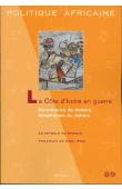  Politique africaine - 089 - La Côte d'Ivoire en guerre: dynamique du dedans, dynamiques du dehors