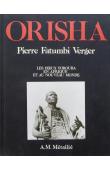  VERGER Pierre Fatumbi - Orisha. Les dieux Yorouba en Afrique et dans le Nouveau Monde