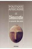 Politique africaine - 064 - Démocratie: le pouvoir des mots