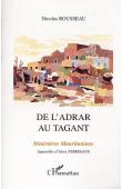 ROUSSEAU Nicolas, PERREGAUX Aloys (pour les aquarelles) - De l'Adrar au Tagant. Itinéraires mauritaniens