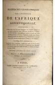  WALCKENAER Charles-Athanase - Recherches géographiques sur l'intérieur de l'Afrique Septentrionale comprenant l'histoire des voyages entrepris ou exécutés jusqu'à ce jour pour pénétrer dans l'intérieur du Soudan.....