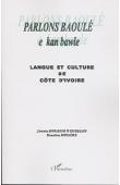  KOUADIO N'GUESSAN Jérémie, KOUAME Kouakou - Parlons baoulé. Langue et culture de la Côte d'Ivoire