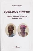  ZONGO Bernard - Parlons Mooré. Langue et culture des mossis. Burkina Faso