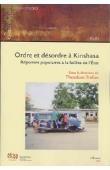  TREFON Théodore (sous la direction de) - Ordre et désordre à Kinshasa. Réponses populaires à la faillite de l'Etat