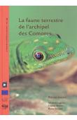  LOUETTE Michel, MEIRTE Danny, JOCQUE Rudy et Alia - La faune terrestre de l'Archipel des Comores