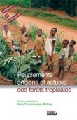  FROMENT Alain, GUFFROY Jean (éditeurs scientifiques) - Peuplements anciens et actuels des forêts tropicales