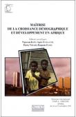KOFFI N'guessan., GUILLAUME Agnès, VIMARD Patrice, ZANOU Benjamin (éditeurs) - Maîtrise de la croissance démographique et développement en Afrique