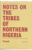  TEMPLE O., (edited by TEMPLE Charles Lindsey) - Notes on the Tribes, Provinces, Emirates and States of the Northern Provinces of Nigeria Compiled from Official Reports by ___