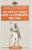  ZELTNER Jean-Claude - Les pays du Tchad dans la tourmente, 1880-1903