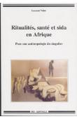  VIDAL Laurent - Ritualités, santé et sida en Afrique. Pour une anthropologie du singulier