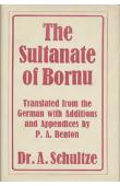  SCHULTZE A (Dr).,BENTON P. Askell - The Sultanate of Bornu translated from the german of Dr. A. Schultze with Additions and Appendices by Askell P. Benton
