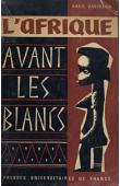  DAVIDSON Basil - L'Afrique avant les blancs. Découverte du passé oublié de l'Afrique