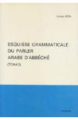  ROTH Arlette - Esquisse grammaticale du parler arabe d'Abbéché