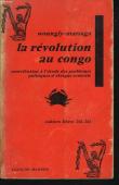  WOUNGLY-MASSAGA - La révolution au Congo. Contribution à l'étude des problèmes politiques d'Afrique centrale