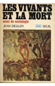  ZIEGLER Jean - Les vivants et la mort. Essai de sociologie