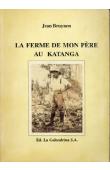 	  BRUYNEN Jean - La ferme de mon père au Katanga BRUYNEN J