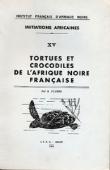 VILLIERS André - Tortues et crocodiles de l'Afrique noire française