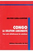  KAMBILA KANKWENDE Jean-Pierre - Congo, la solution lumumbiste. Pour sortir définitivement du mobutisme