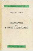  WADE Abdoulaye - Economie de l'Ouest Africain (zone franc). Unité et croissance