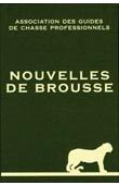 Association des Guides de Chasse Professionnels - AGCP - CARAVATI Pierre, MAËS Michel, TUDERT Christian de (présentés par) - Nouvelles de brousse: récits de guides de chasse