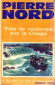  NORD Pierre - Vols de vautours sur le Congo (edition de 1966)