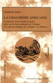  DARD Charlotte Adélaïde, KADISCH Doris Y. (présentation de) - La Chaumière africaine ou l'Histoire d'une famille française jetée sur la côte occidentale de l'Afrique à la suite du naufrage de la frégate La Méduse