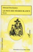  DESCHAUMES Edmond, SEILLAN Jean-Marie (présentation de) - Le pays des nègres blancs