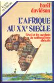  DAVIDSON Basil - L'Afrique au XXe siècle. L'éveil et les combats du nationalisme africain