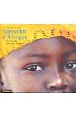  GRABY Capucine - Expressions d'Afrique. Un voyage aux cent visages