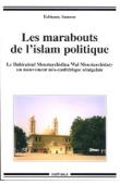  SAMSON Fabienne - Les marabouts de l'Islam politique. Le Dahiratoul Moustarchidina Wal Moustarchidaty, un mouvement néo-confrérique sénégalais