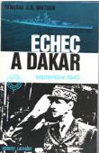  WATSON Général J. A. - Echec à Dakar. Septembre 1940