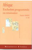  AMIN Samir et alii - Afrique. Exclusion programmée ou renaissance ?
