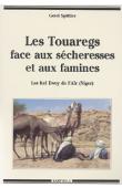  SPITTLER Gerd - Les Touaregs face aux sécheresses et aux famines. Les Kel Ewey de l'Aïr (Niger) - (1900-1985)