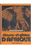  SOMMER François - Chasses et gibiers d'Afrique. (Edition complétée de "Pourquoi ces bêtes sont elles sauvages ?")