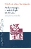  SERVAIS Olivier, VAN'T SPIJKER Gérard - Anthropologie et missiologie; XIXe-XXe siècles; Entre connivence et réalité. Actes du Colloque conjoint du CREDIC et de l'AFOM - Doorn (Utrecht) du 14-18 août 2003