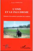  VERDRAGER Jacques - L'OMS et le paludisme. Mémoires d'un médecin spécialiste de la malaria