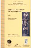 Les Beti du Gabon et d'ailleurs. Tome I: Sites, parcours et structures