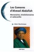  DESCHAMPS Alain - Les Comores d'Ahmed Abdallah. Mercenaires, révolutionnaires et coelacanthe