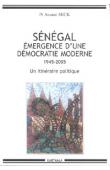  SECK Assane - Sénégal, émergence d'une démocratie moderne. 1945-2005. Un itinéraire politique