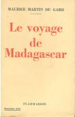 MARTIN DU GARD Maurice - Le voyage de Madagascar suivi de Une escale à la Réunion et Visite volante à Maurice