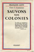  COTY François - Sauvons nos colonies. Le péril rouge en pays noir